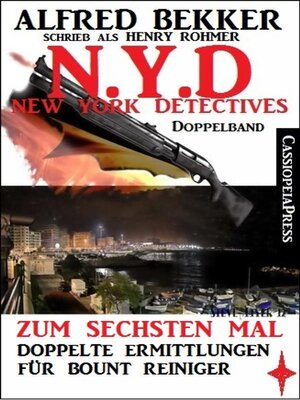cover image of N.Y.D.--Zum sechsten Mal--Doppelte Ermittlungen für Bount Reiniger (New York Detectives Doppelband)